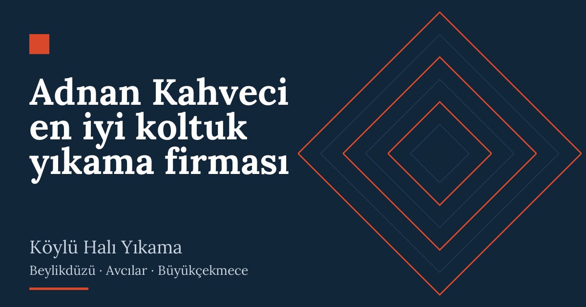 Adnan Kahveci en iyi koltuk yıkama firması Adnan Kahveci en iyi koltuk yıkama firması | Köylü Halı Yıkama