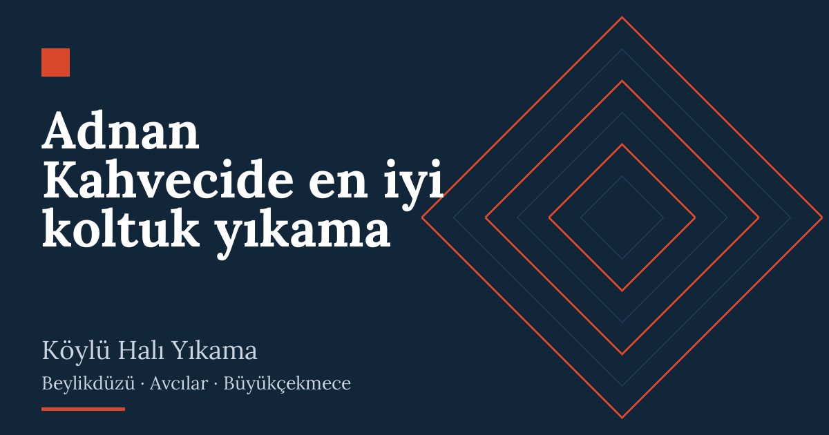 Adnan Kahvecide en iyi koltuk yıkama Adnan Kahvecide en iyi koltuk yıkama hizmeti