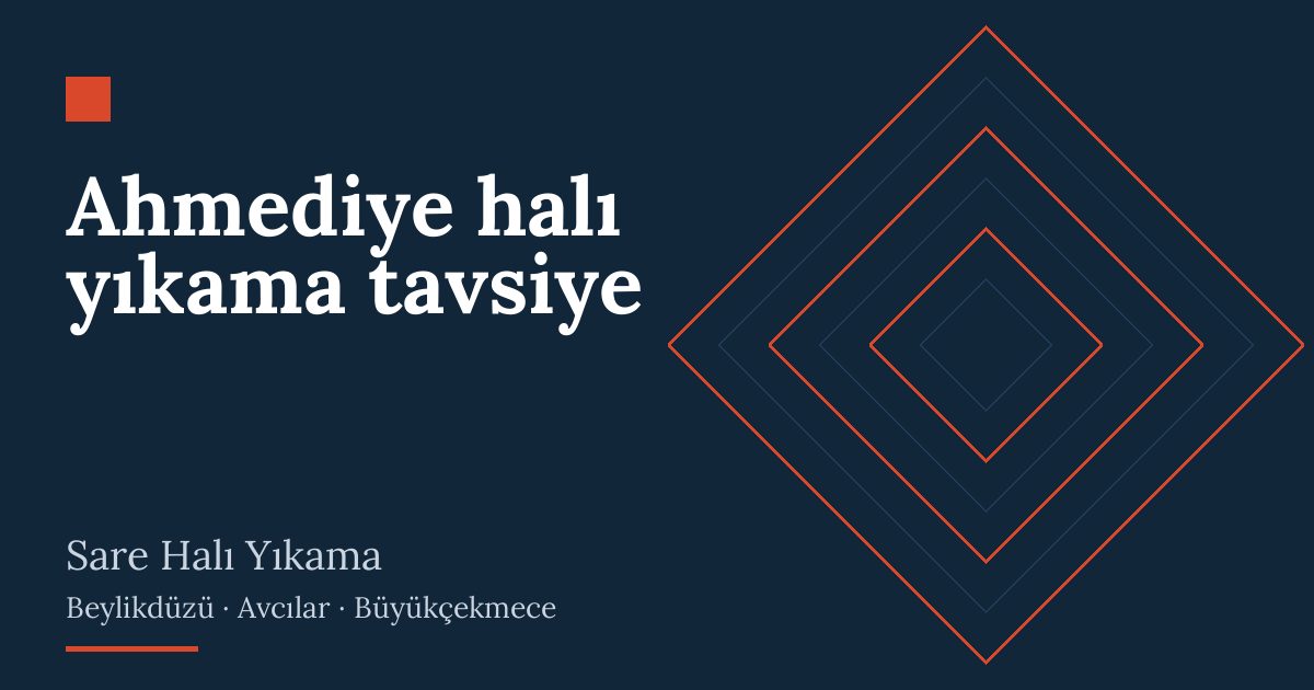 Ahmediye halı yıkama tavsiye hizmeti