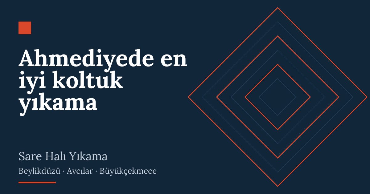 Ahmediyede en iyi koltuk yıkama hizmeti