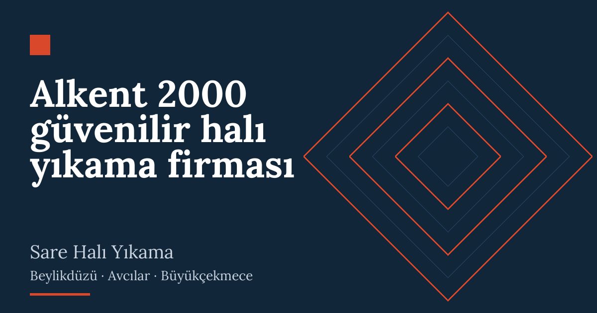 Alkent 2000 güvenilir halı yıkama firması | Sare Halı Yıkama