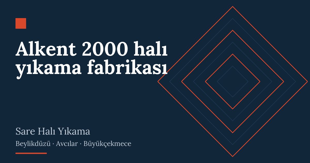 Alkent 2000 halı yıkama fabrikası – hizmet özeti