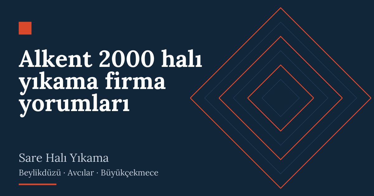 Alkent 2000 halı yıkama firma yorumları hizmeti