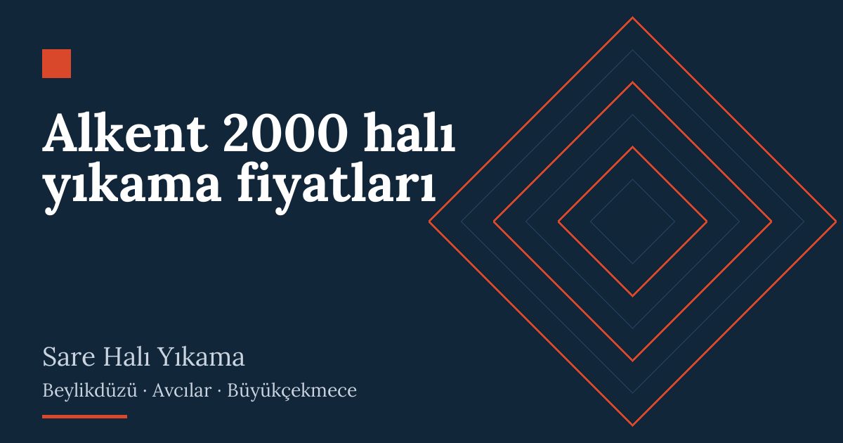 Alkent 2000 halı yıkama fiyatları hizmeti