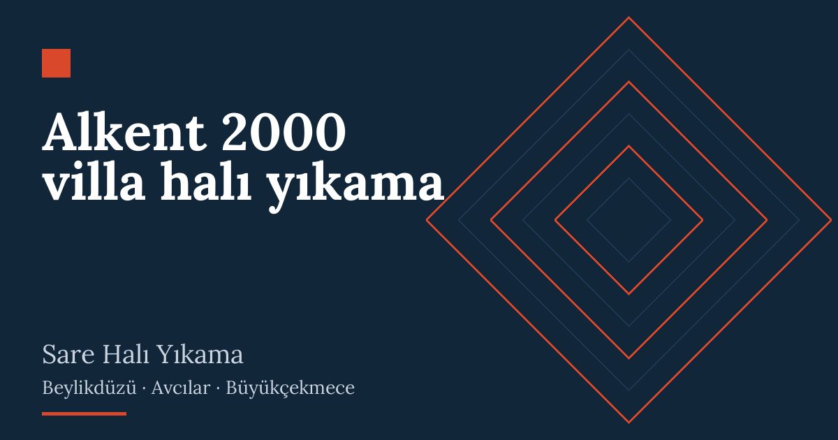 Alkent 2000 villa halı yıkama – hizmet özeti