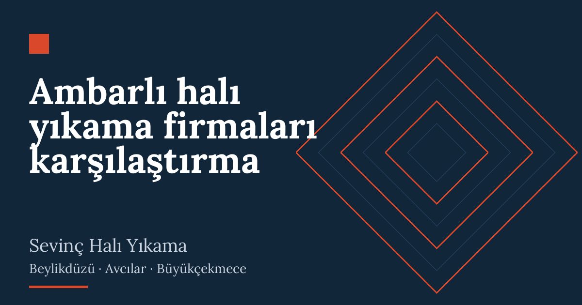 Ambarlı halı yıkama firmaları karşılaştırma hizmeti