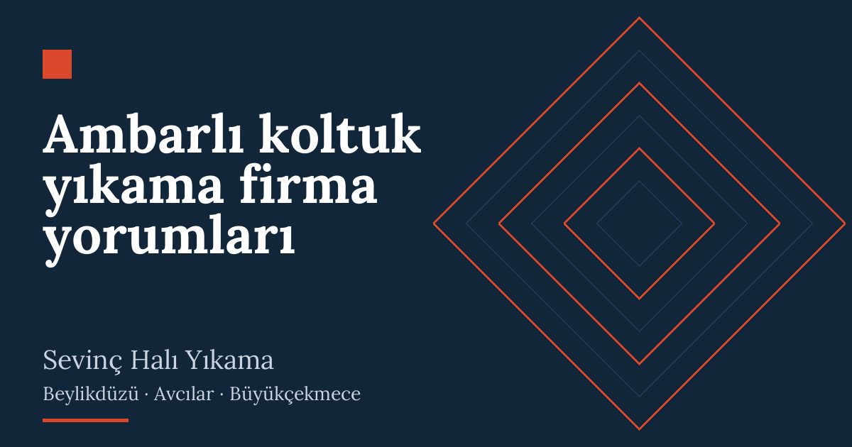 Ambarlı koltuk yıkama firma yorumları | Sevinç Halı Yıkama