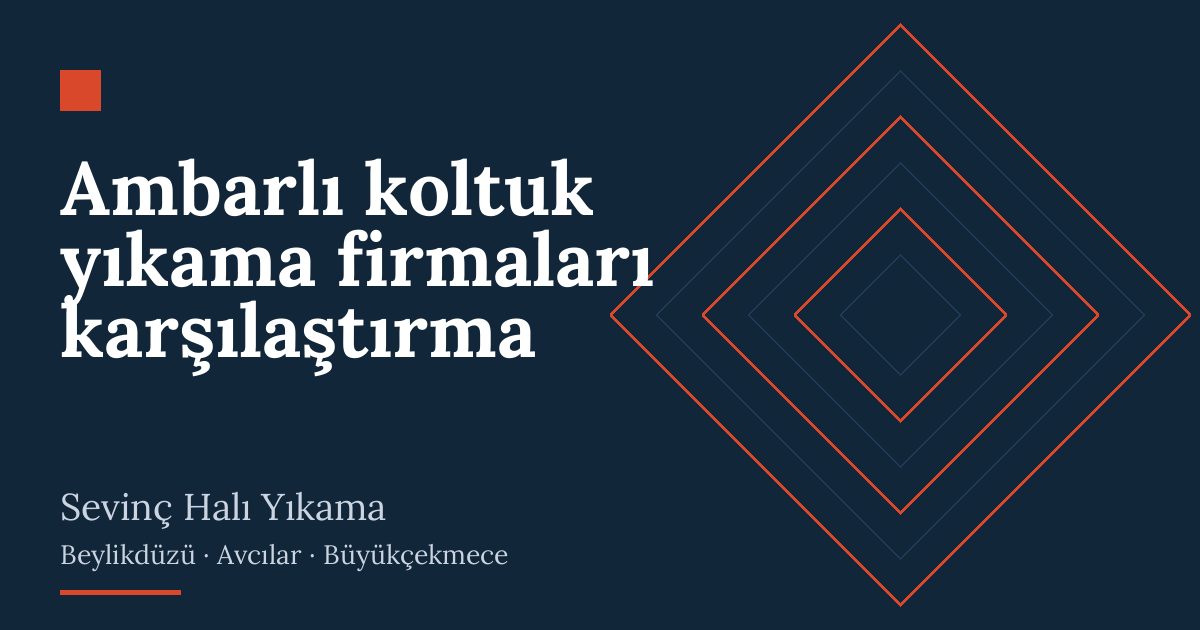 Ambarlı koltuk yıkama firmaları karşılaştırma | Sevinç Halı Yıkama