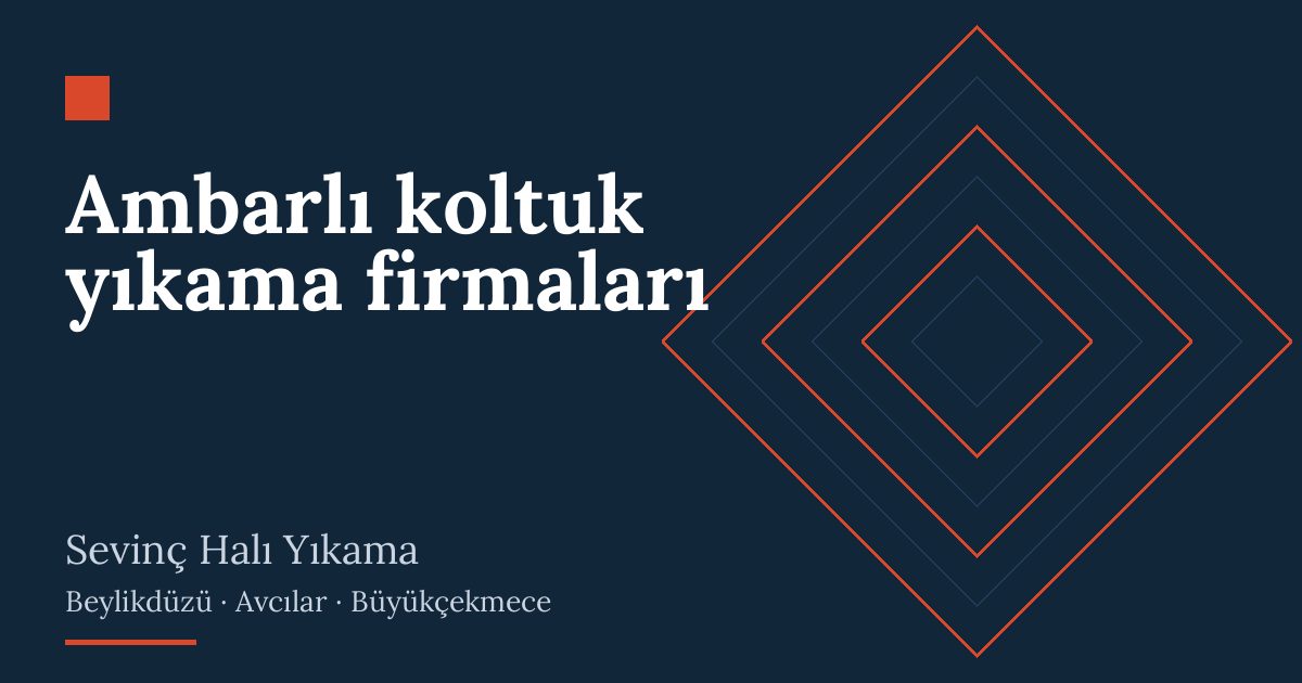 Ambarlı koltuk yıkama firmaları hizmeti
