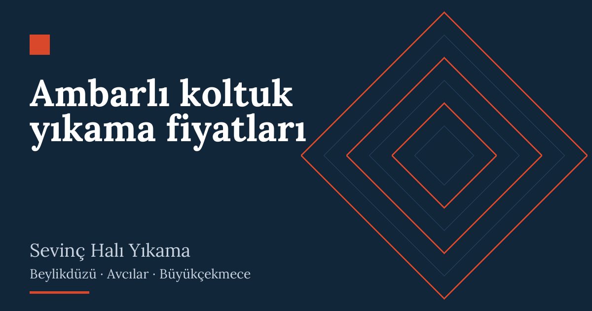 Ambarlı koltuk yıkama fiyatları hizmeti
