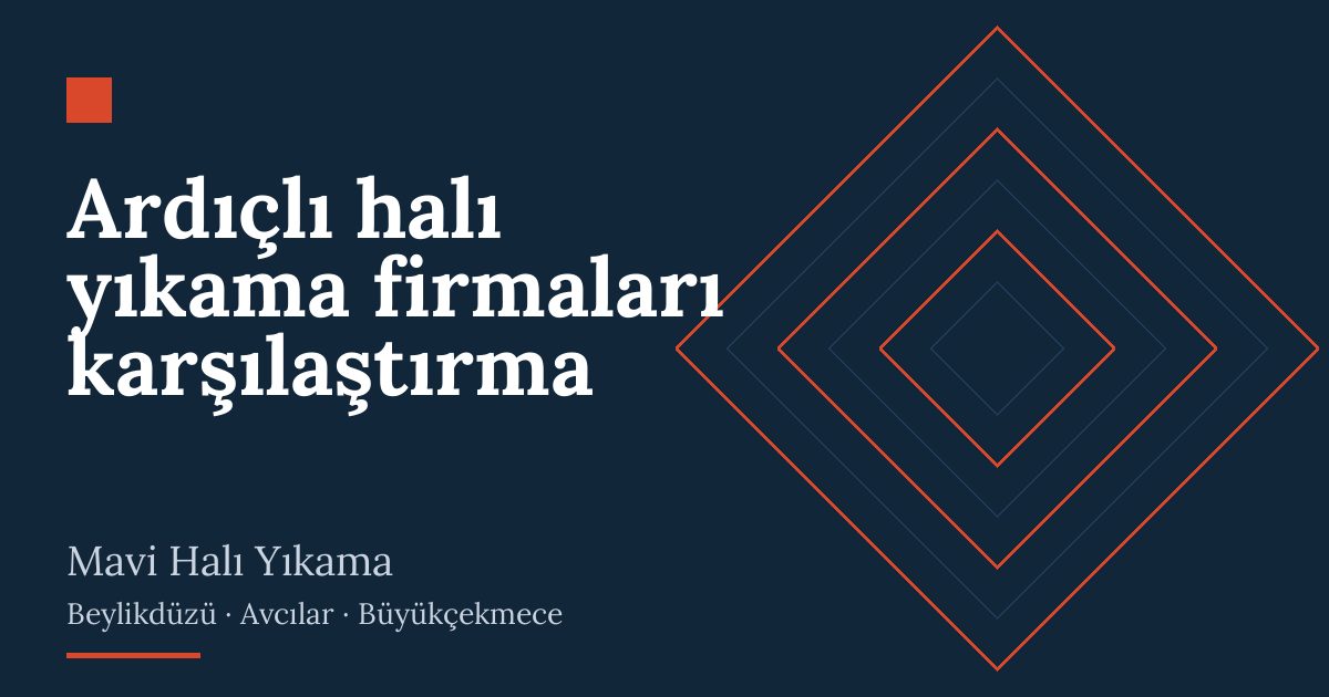 Ardıçlı halı yıkama firmaları karşılaştırma hizmeti