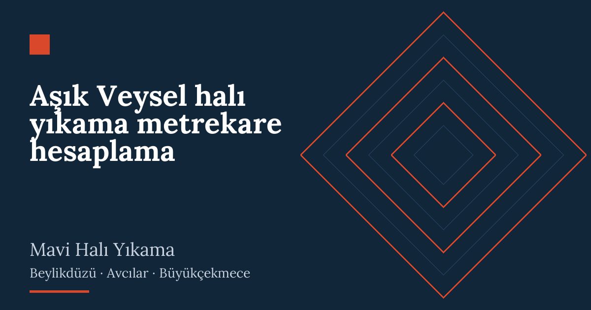 Aşık Veysel halı yıkama metrekare hesaplama hizmeti