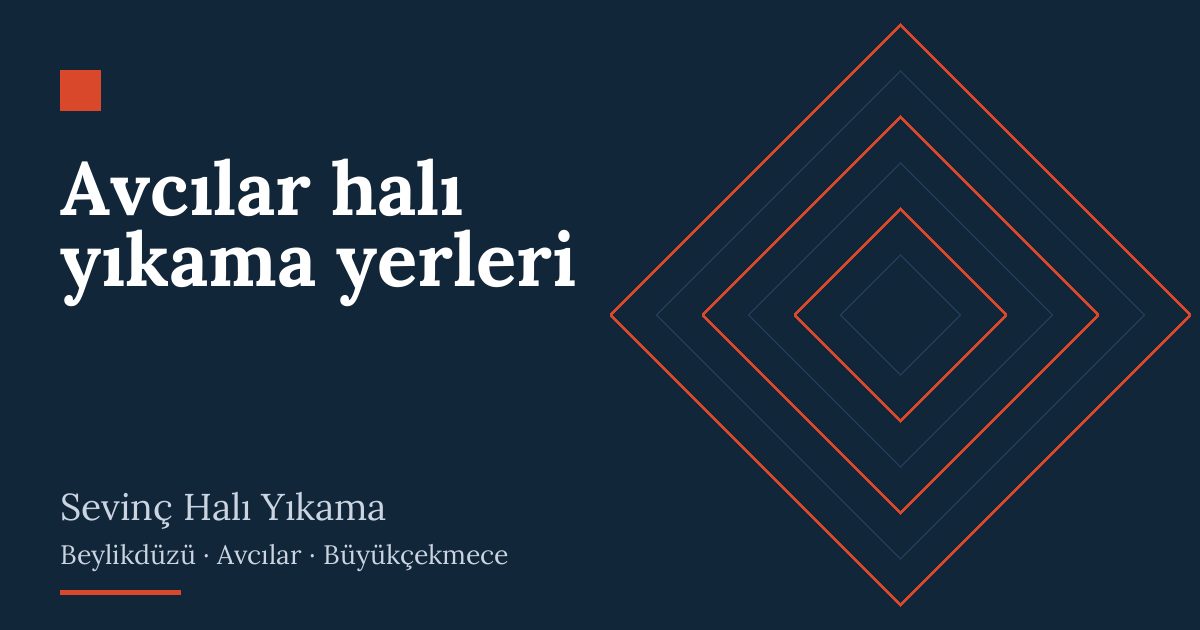 Avcılar halı yıkama yerleri – hizmet özeti