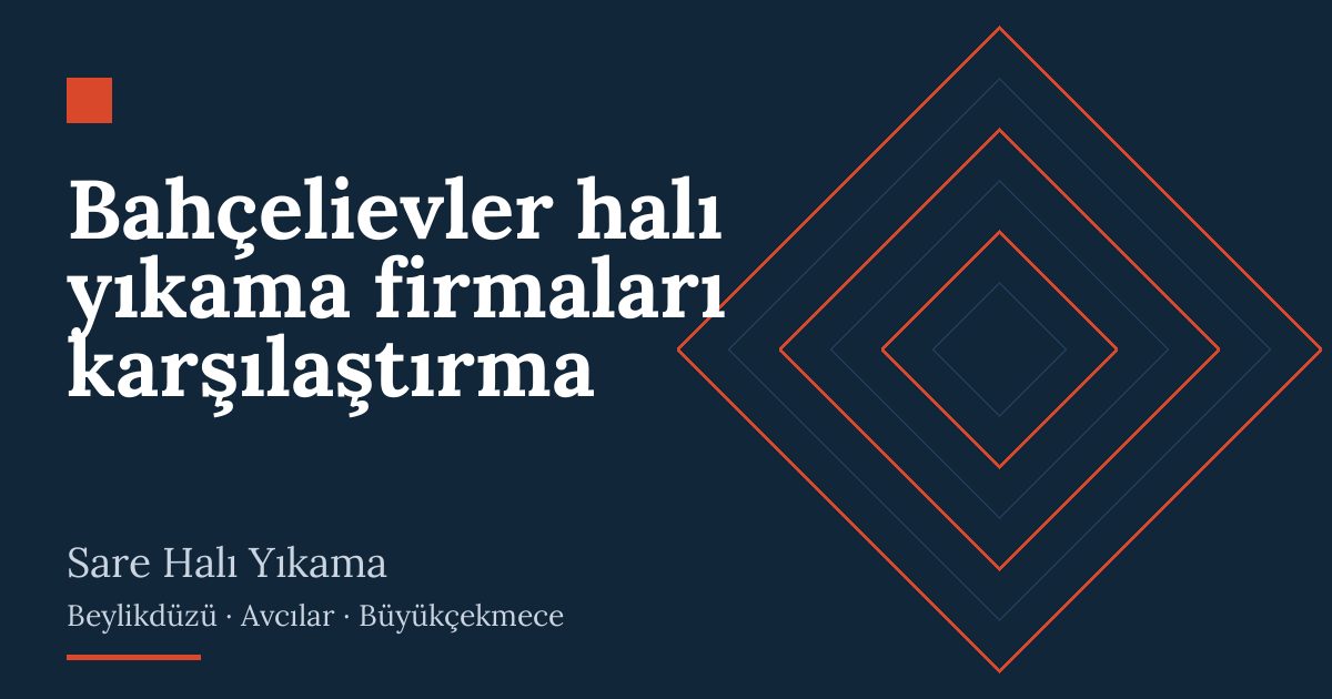 Bahçelievler halı yıkama firmaları karşılaştırma hizmeti