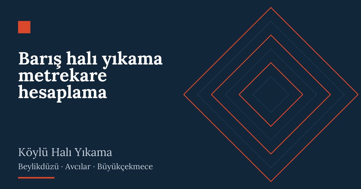 Barış halı yıkama metrekare hesaplama | Köylü Halı Yıkama