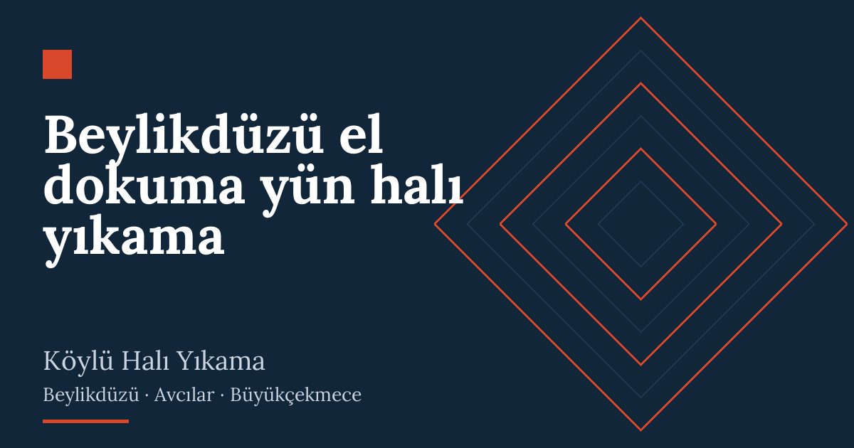 Beylikdüzü el dokuma yün halı yıkama Beylikdüzü el dokuma yün halı yıkama – hizmet özeti