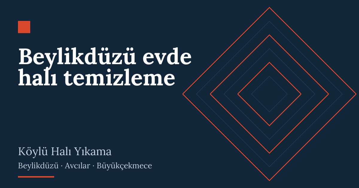 Beylikdüzü evde halı temizleme – hizmet özeti