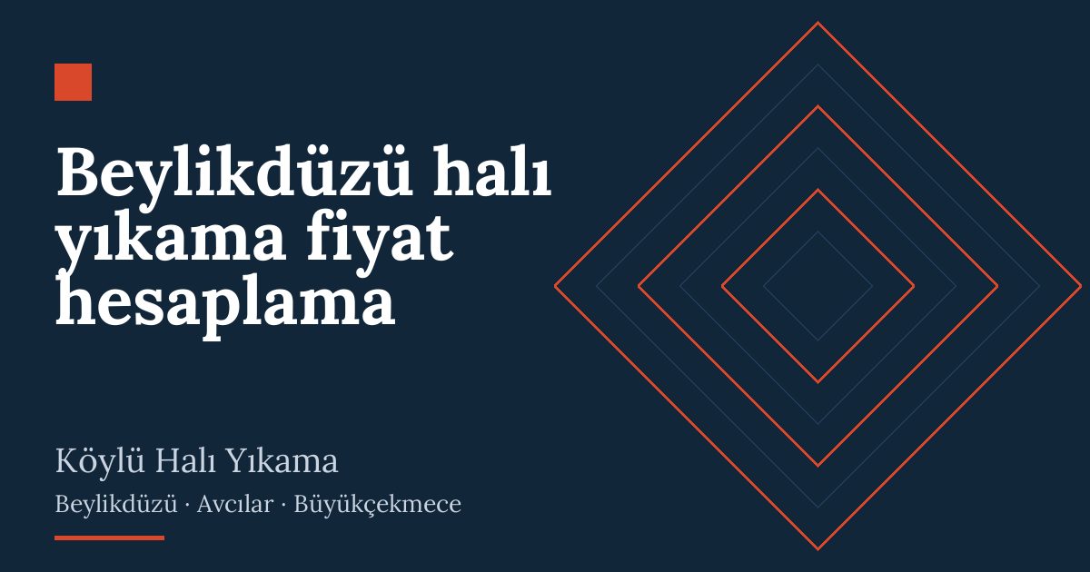 Beylikdüzü halı yıkama fiyat hesaplama: alım, yıkama ve teslim