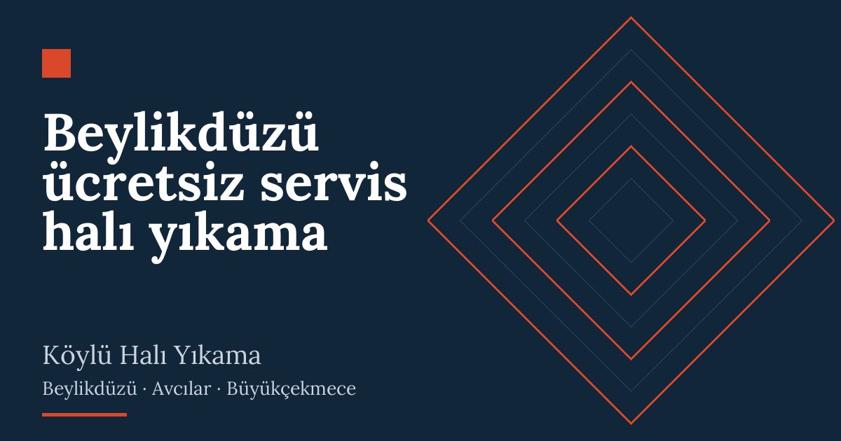 Beylikdüzü ücretsiz servis halı yıkama – hizmet özeti