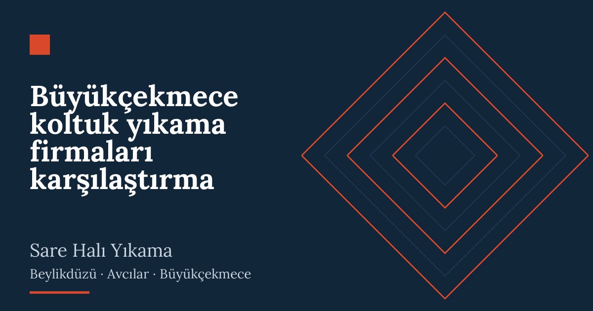 Büyükçekmece koltuk yıkama firmaları karşılaştırma | Sare Halı Yıkama