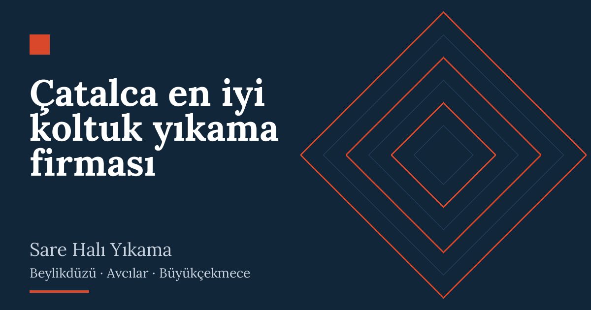 Çatalca en iyi koltuk yıkama firması – hizmet özeti