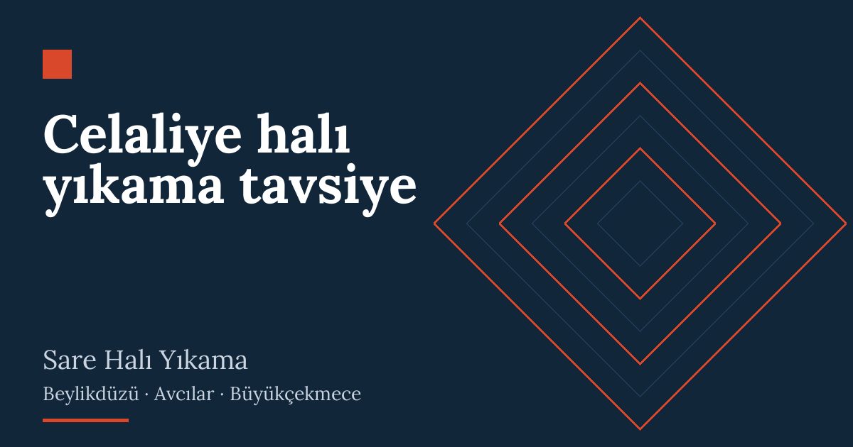 Celaliye halı yıkama tavsiye – hizmet özeti