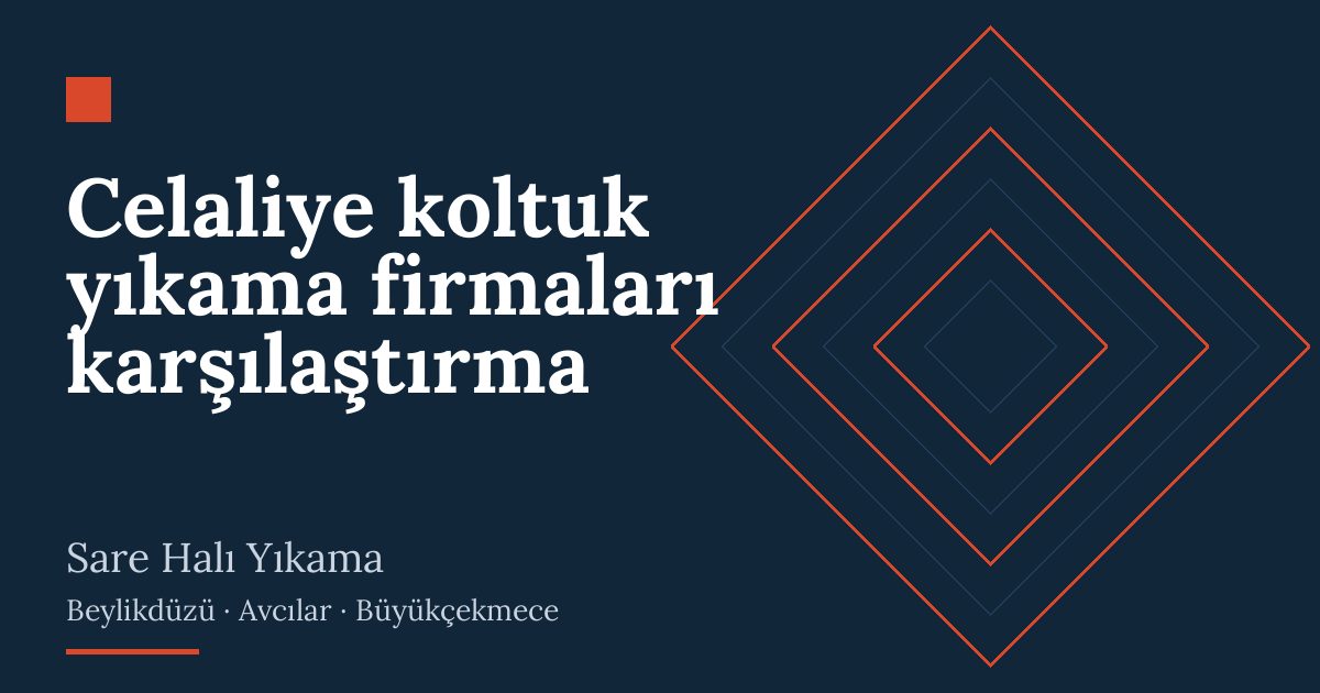 Celaliye koltuk yıkama firmaları karşılaştırma | Sare Halı Yıkama