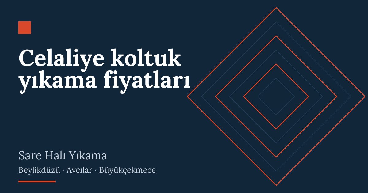 Celaliye koltuk yıkama fiyatları hizmeti