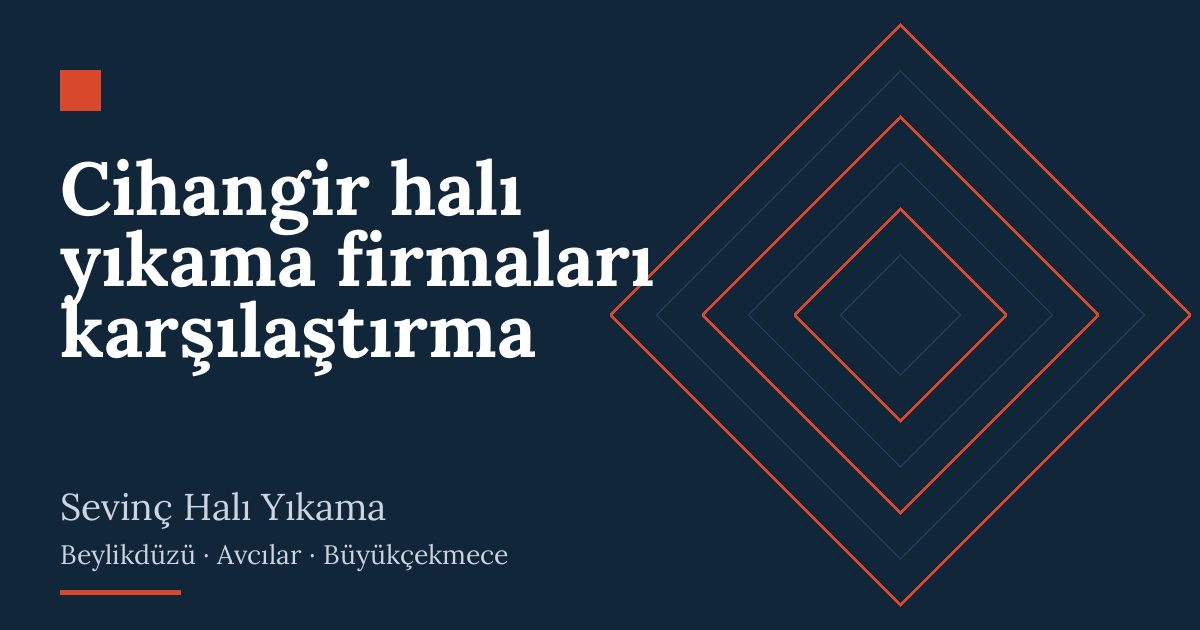 Cihangir halı yıkama firmaları karşılaştırma – hizmet özeti