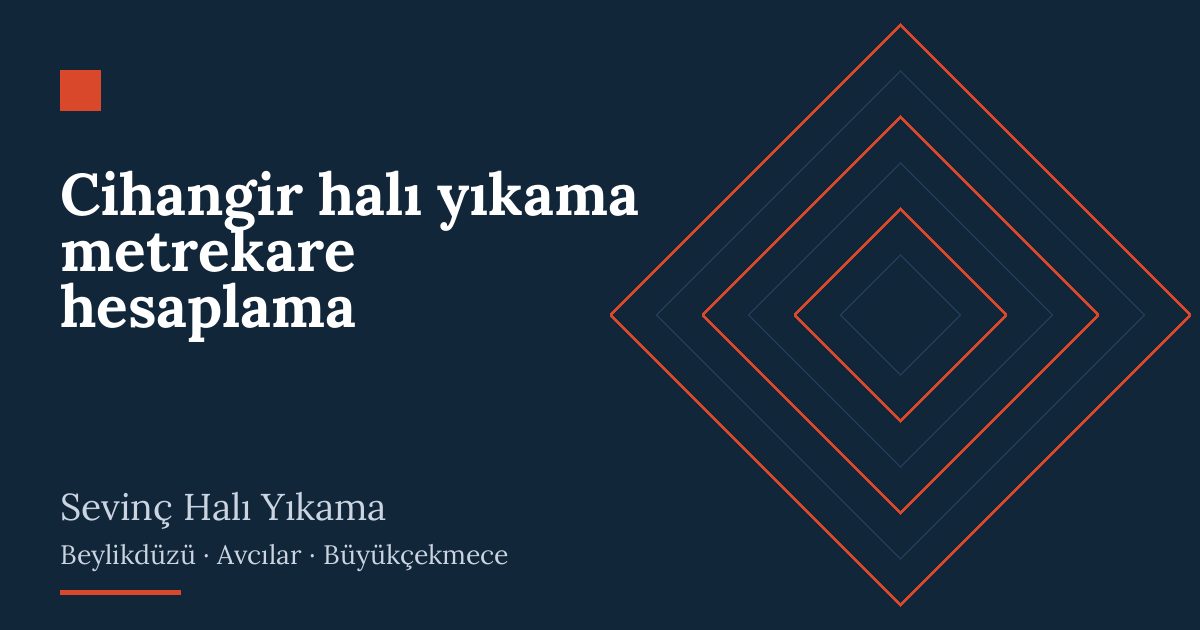 Cihangir halı yıkama metrekare hesaplama | Sevinç Halı Yıkama