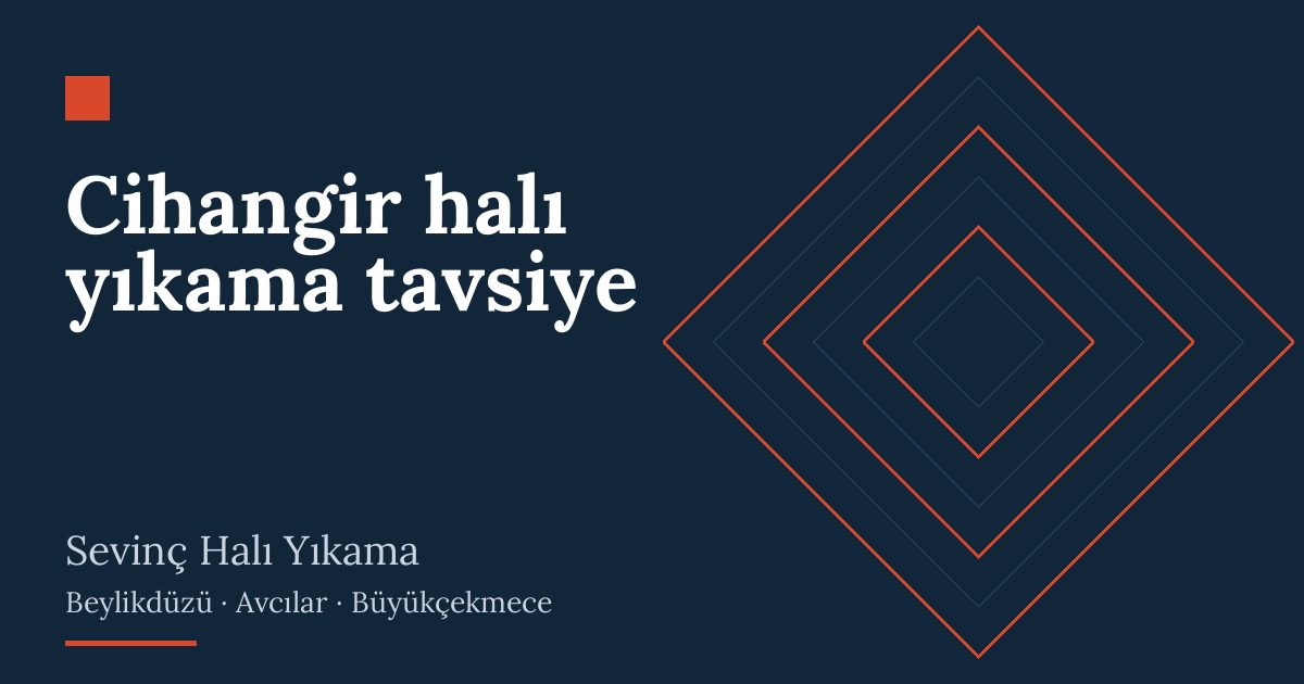 Cihangir halı yıkama tavsiye | Sevinç Halı Yıkama