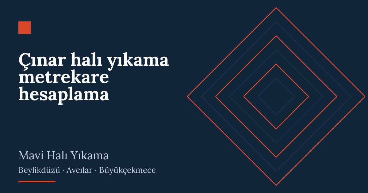 Çınar halı yıkama metrekare hesaplama | Mavi Halı Yıkama