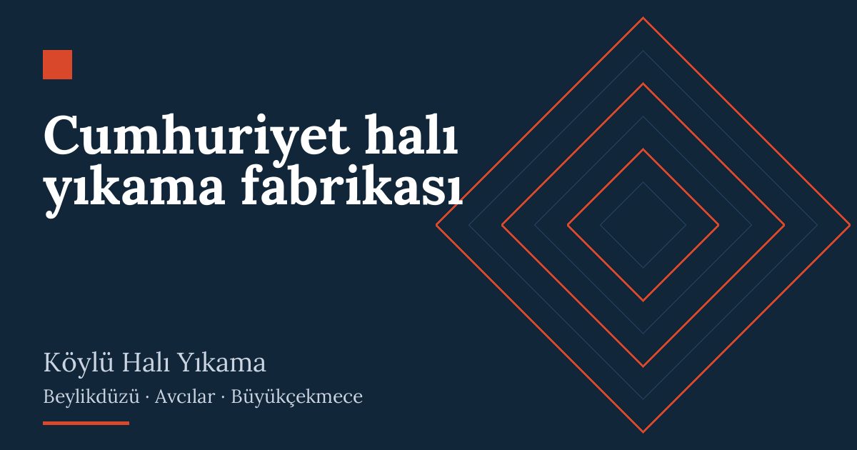 Cumhuriyet halı yıkama fabrikası Cumhuriyet halı yıkama fabrikası | Köylü Halı Yıkama