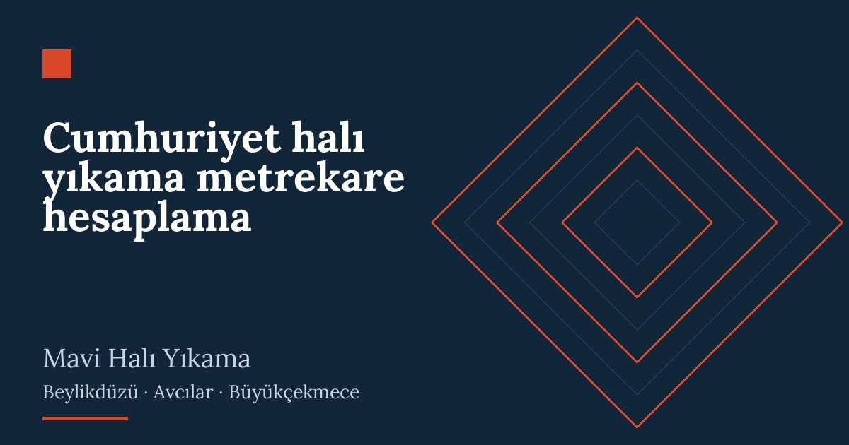 Cumhuriyet halı yıkama metrekare hesaplama hizmeti