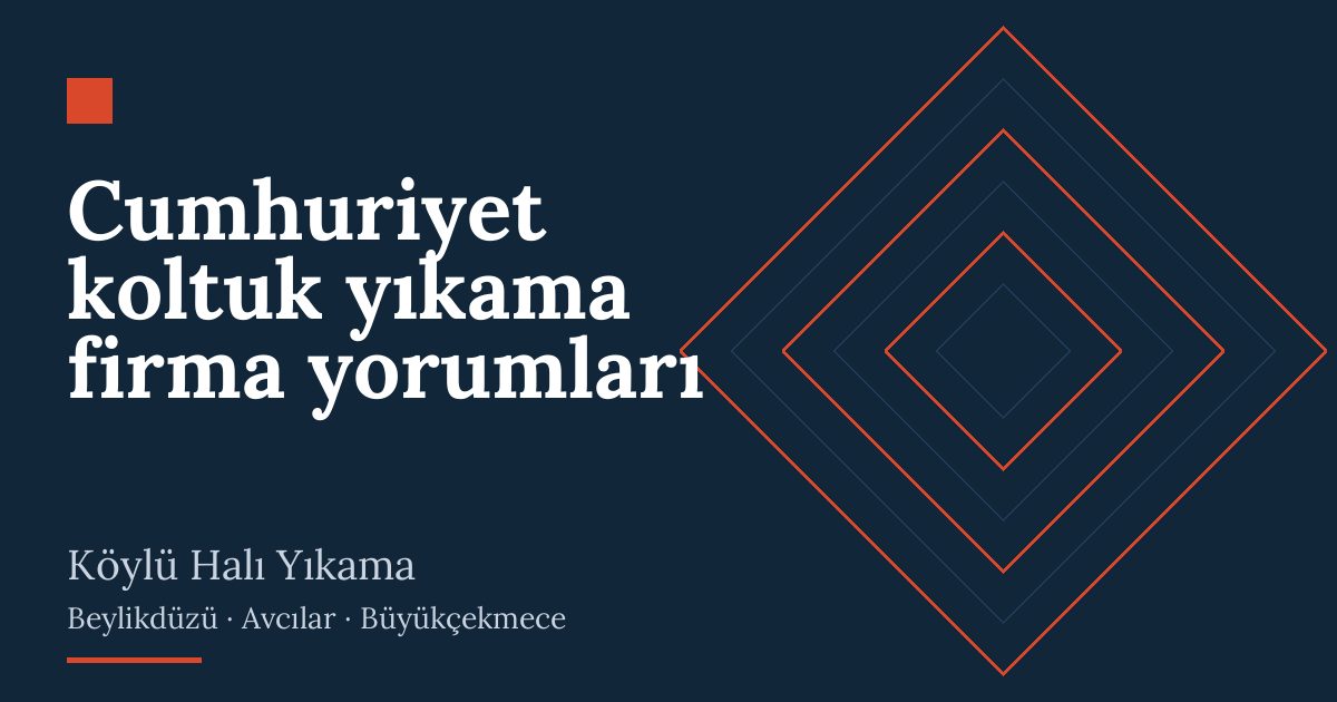Cumhuriyet koltuk yıkama firma yorumları – hizmet özeti