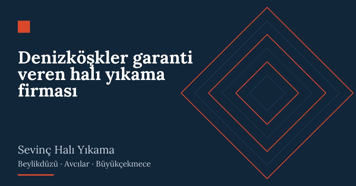 Denizköşkler garanti veren halı yıkama firması | Sevinç Halı Yıkama