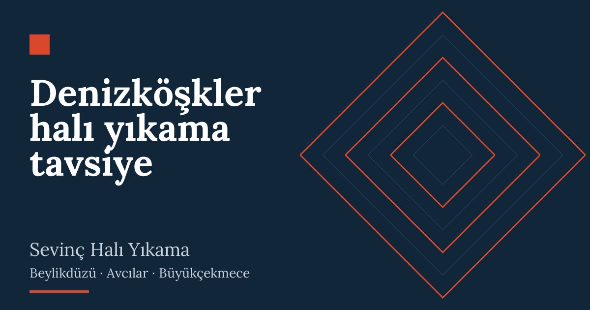 Denizköşkler halı yıkama tavsiye hizmeti