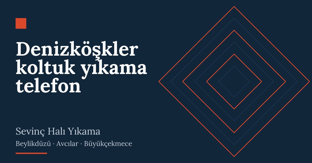 Denizköşkler koltuk yıkama telefon hizmeti