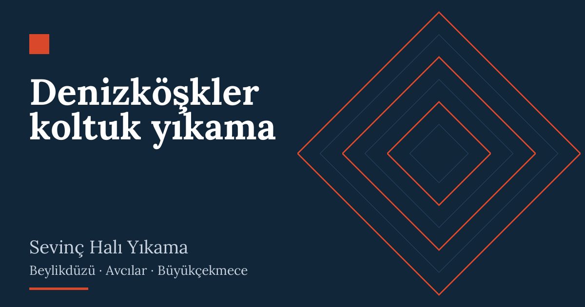 Denizköşkler koltuk yıkama – hizmet özeti