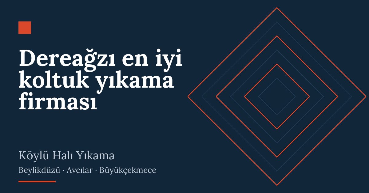 Dereağzı en iyi koltuk yıkama firması | Köylü Halı Yıkama