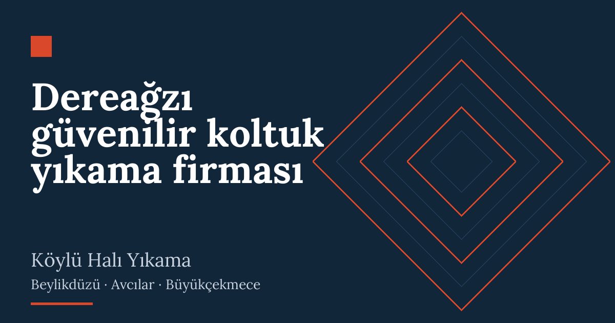 Dereağzı güvenilir koltuk yıkama firması | Köylü Halı Yıkama