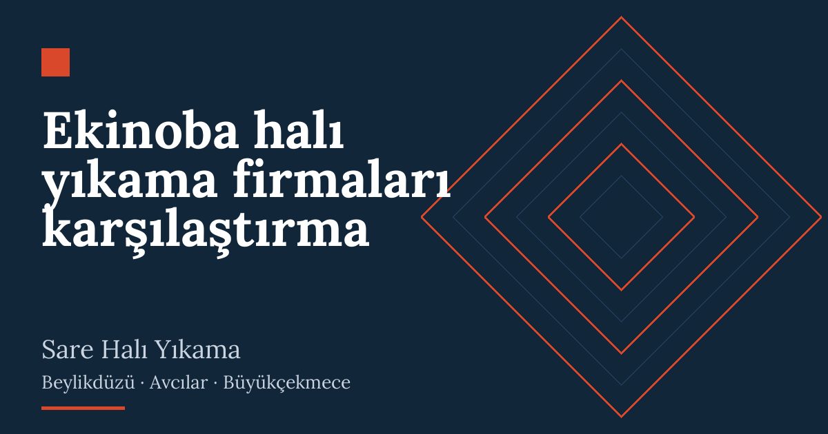 Ekinoba halı yıkama firmaları karşılaştırma | Sare Halı Yıkama