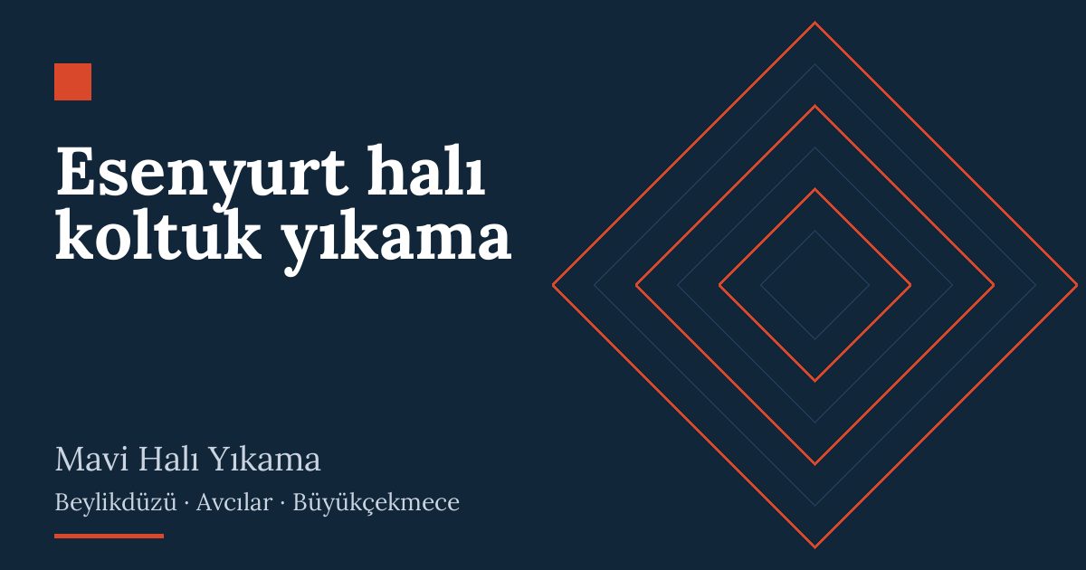 Esenyurt halı koltuk yıkama: alım, yıkama ve teslim