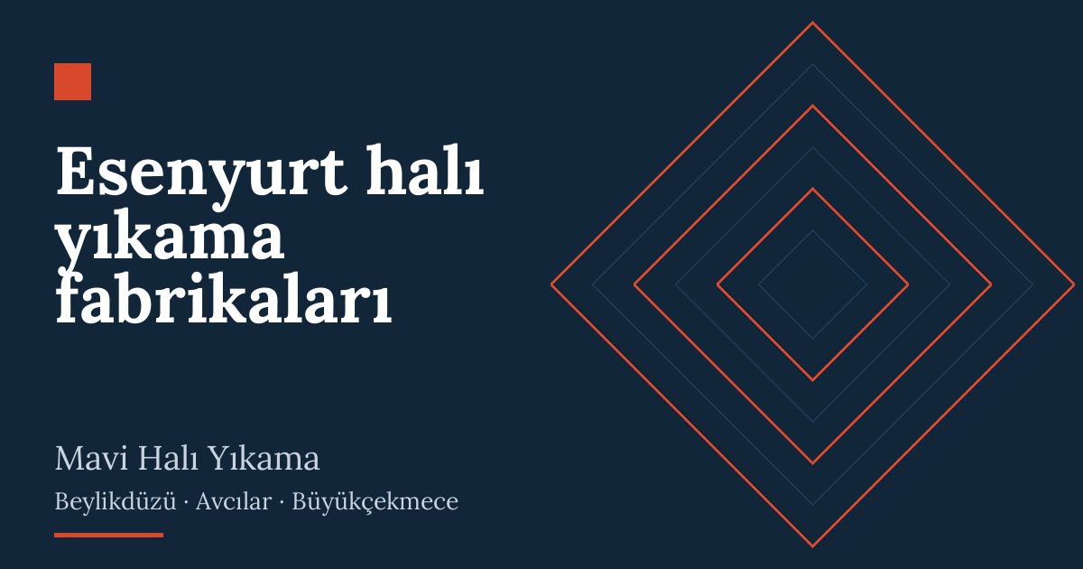 Esenyurt halı yıkama fabrikaları – hizmet özeti