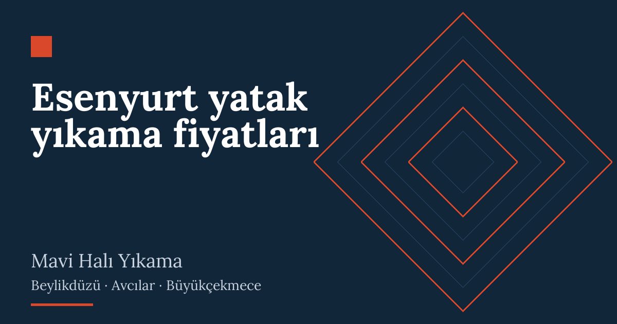 Esenyurt yatak yıkama fiyatları – hizmet özeti