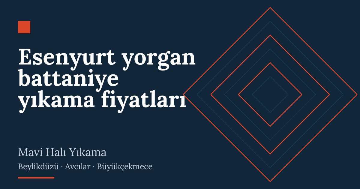 Esenyurt yorgan battaniye yıkama fiyatları – hizmet özeti