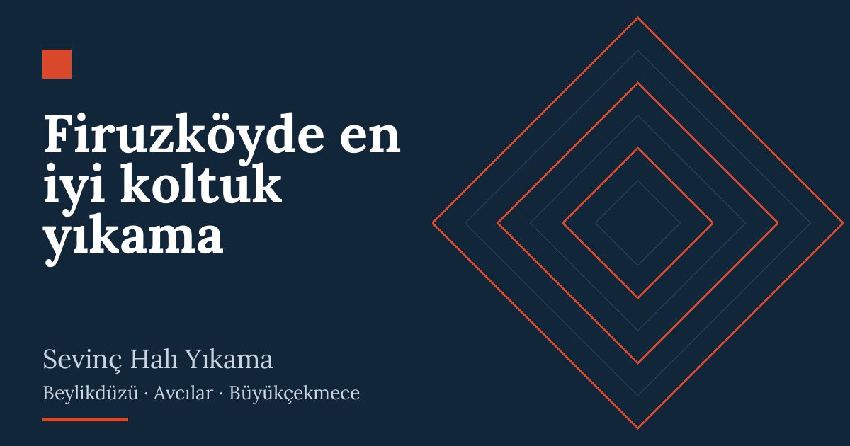 Firuzköyde en iyi koltuk yıkama – hizmet özeti