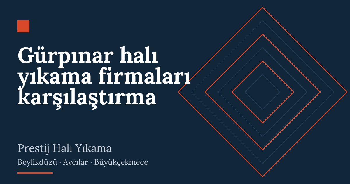 Gürpınar halı yıkama firmaları karşılaştırma | Prestij Halı Yıkama