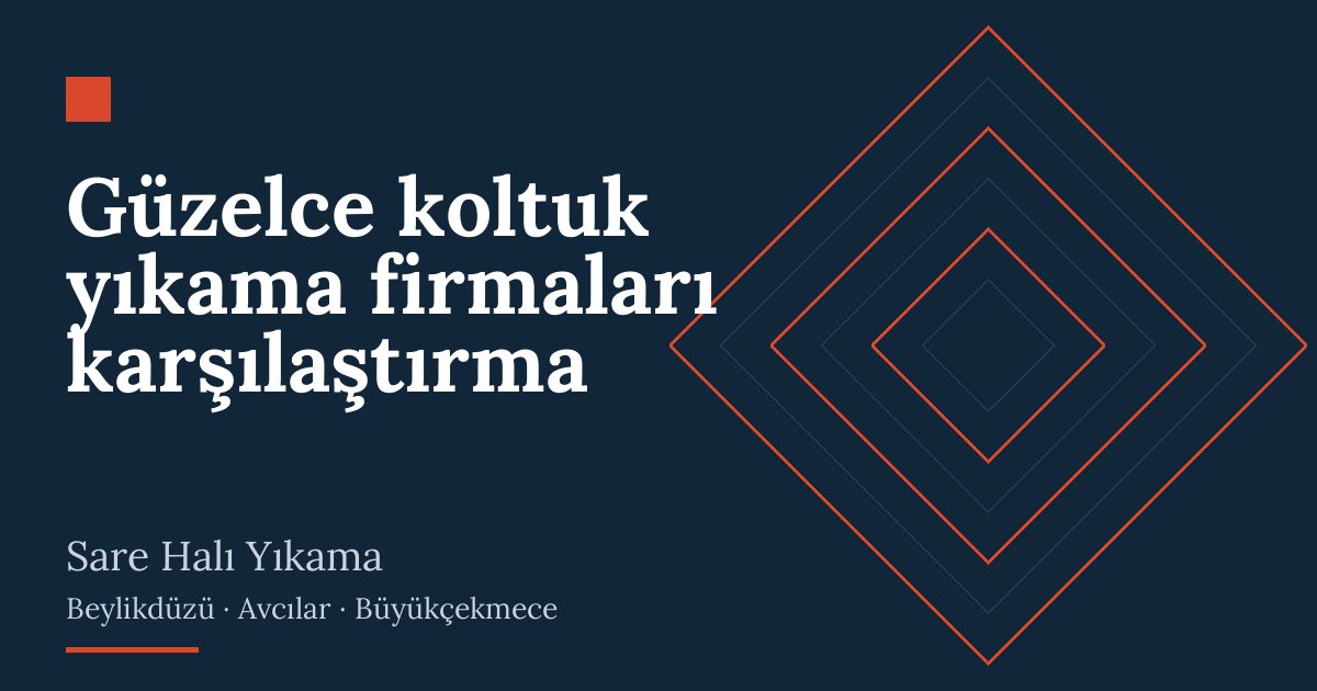 Güzelce koltuk yıkama firmaları karşılaştırma | Sare Halı Yıkama
