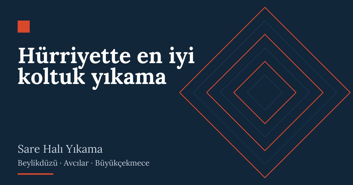 Hürriyette en iyi koltuk yıkama Hürriyette en iyi koltuk yıkama – hizmet özeti